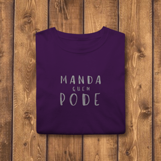 Nome do produto ​T-shirt Classic MANDA QUEM PODE (A Chefe do Rolê)