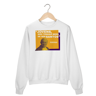 Nome do produto Moletom Papa João Paulo II – “Jovens, não tenhais medo de ser santos”