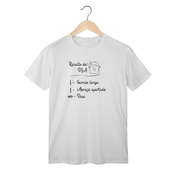 Camiseta “Receita do Dia” – Sorriso, Abraço e Infinito Deus | Fé com Alegria