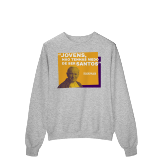 Nome do produto Moletom Papa João Paulo II – “Jovens, não tenhais medo de ser santos”