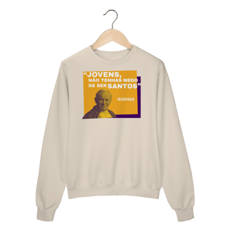 Nome do produto Moletom Papa João Paulo II – “Jovens, não tenhais medo de ser santos”