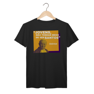Camiseta Papa João Paulo II – “Jovens, não tenhais medo de ser santos