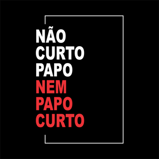 Não curto papo