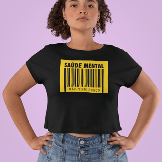 Nome do produto Camisa Cropped - SAÚDE MENTAL NÃO TEM PREÇO