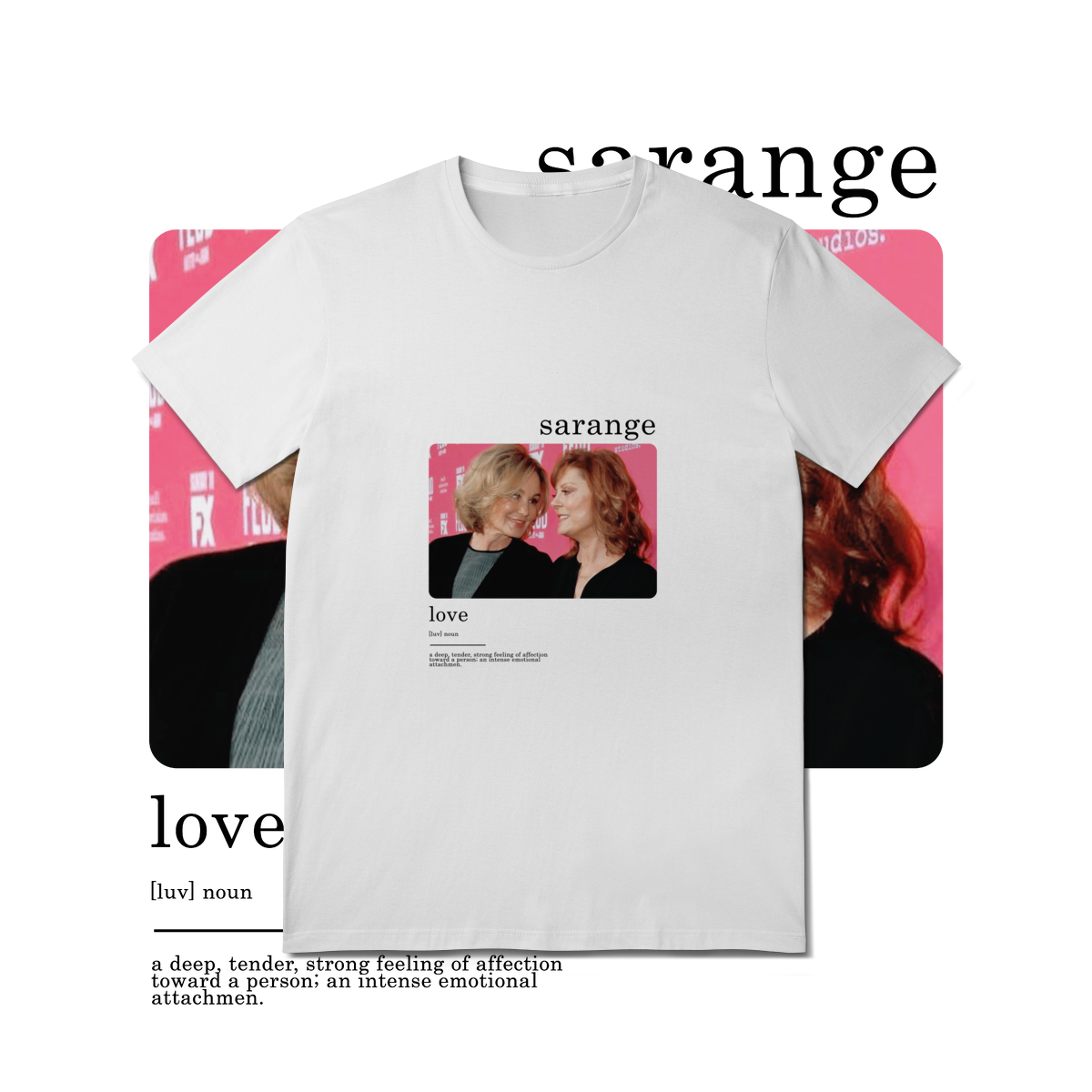 Camiseta Sarange - Susan Sarandon & Jessica Lange