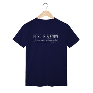 Nome do produto Camiseta Porque Ele vive