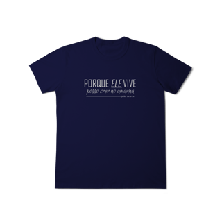 Nome do produto Camiseta Porque Ele vive