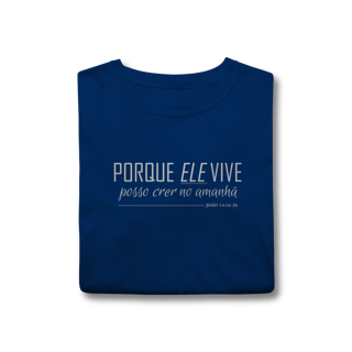 Nome do produto Camiseta Porque Ele vive