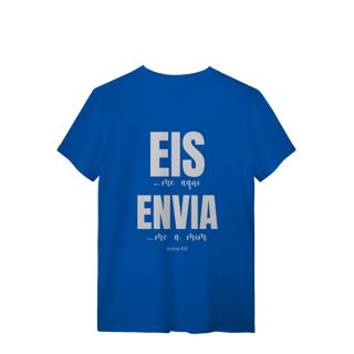 Nome do produto Camiseta Quality Eis-me aqui