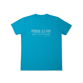 Nome do produto Camiseta Porque Ele vive
