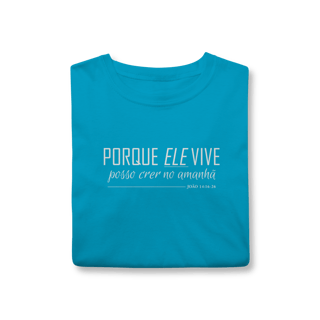 Nome do produto Camiseta Porque Ele vive