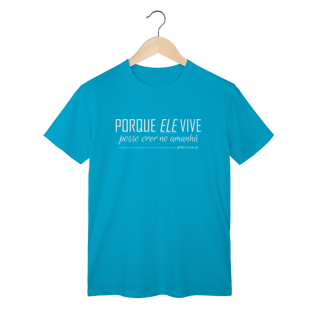 Nome do produto Camiseta Porque Ele vive