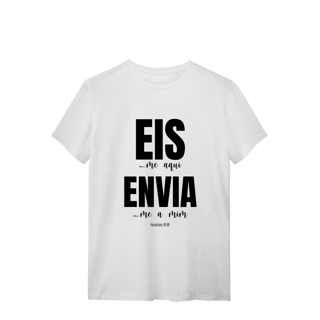 Camiseta Quality Eis-me aqui