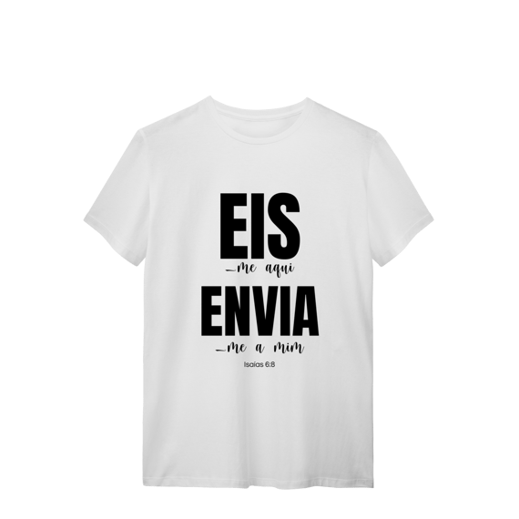 Camiseta Quality Eis-me aqui