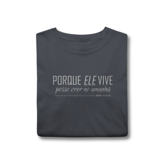 Nome do produto Camiseta Porque Ele vive