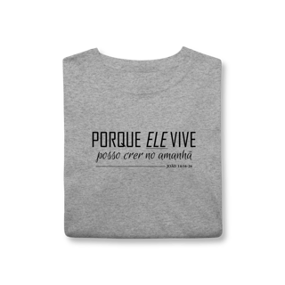 Nome do produto Camiseta Porque Ele vive