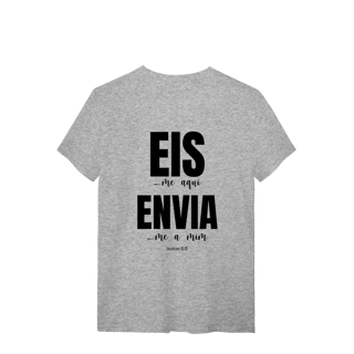 Nome do produto Camiseta Quality Eis-me aqui