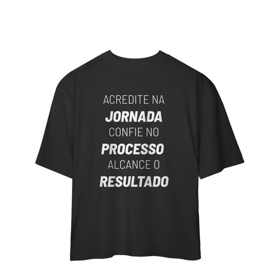 Camisetz Oversized Jornada Processo Resultado