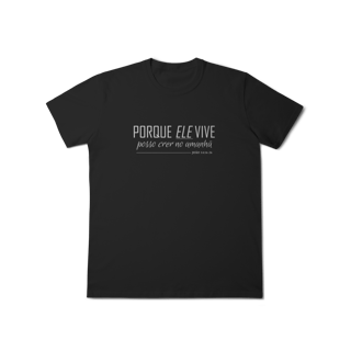 Nome do produto Camiseta Porque Ele vive