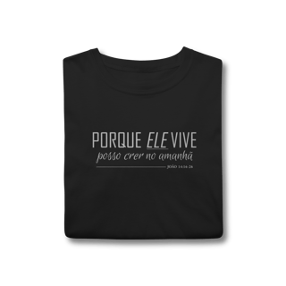 Nome do produto Camiseta Porque Ele vive