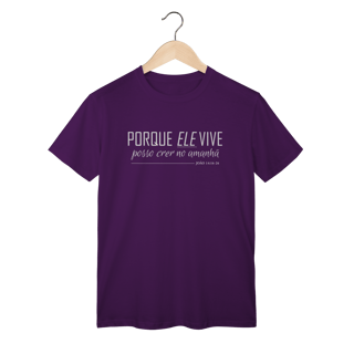 Nome do produto Camiseta Porque Ele vive