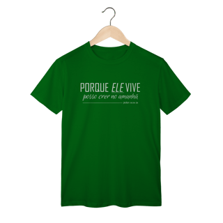 Nome do produto Camiseta Porque Ele vive