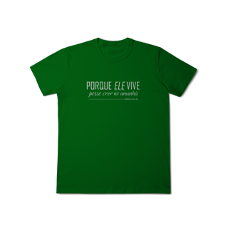 Nome do produto Camiseta Porque Ele vive