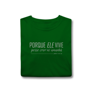Nome do produto Camiseta Porque Ele vive