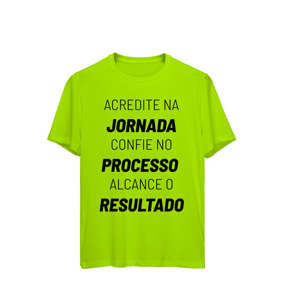 Camiseta Dry UV Jornada Processo Resultado