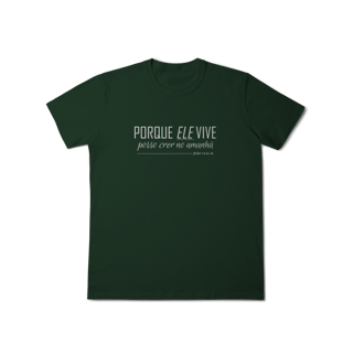 Nome do produto Camiseta Porque Ele vive