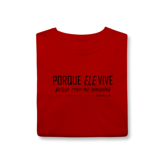 Nome do produto Camiseta Porque Ele vive