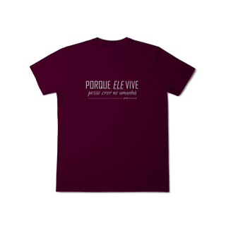 Nome do produto Camiseta Porque Ele vive
