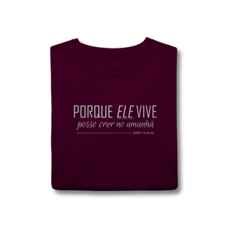 Nome do produto Camiseta Porque Ele vive