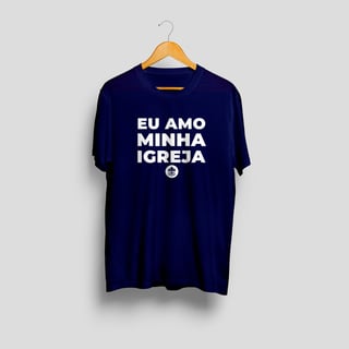 Nome do produto Camisa Eu Amo Minha Igreja