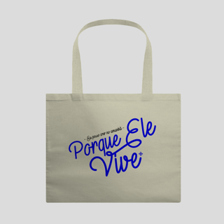 Ecobag Porque Ele Vive