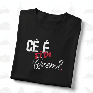Nome do produtoCê é fí di quem? - T-Shirt Quality