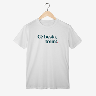 Nome do produtoCê é besta trem!