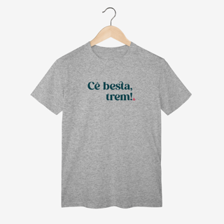 Nome do produtoCê é besta trem!