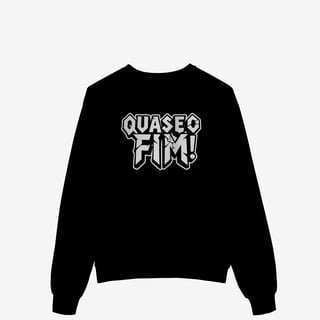 Quase o Fim! Moletom Fechado