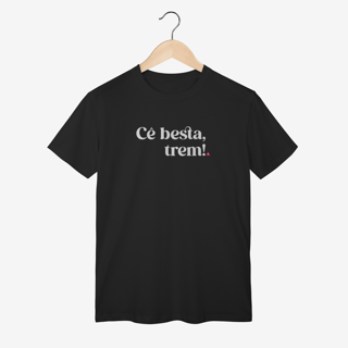 Nome do produtoCê é besta trem!