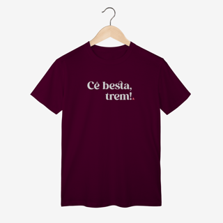 Nome do produtoCê é besta trem!