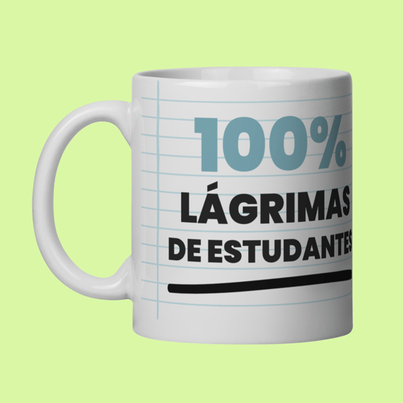 Caneca professores: 100% lágrimas de estudantes