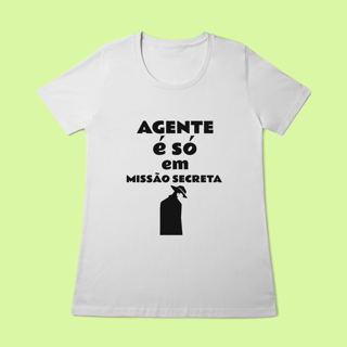 Nome do produto Camiseta feminina com dica de português: Agente é só em missão secreta