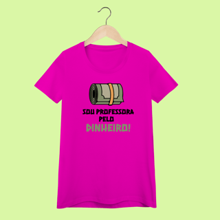 Nome do produto Camiseta para Professora “Sou professora pelo dinheiro” – Humor docente