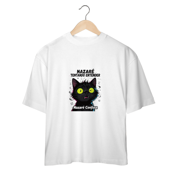 Camisa - NAZARÉ TENTANDO ENTENDER - GATO PRETO CONFUSO
