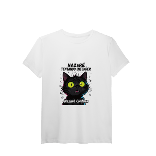 Nome do produto T-Shirt Pima - NAZARÉ TENTANDO ENTENDER - GATO PRETO CONFUSO