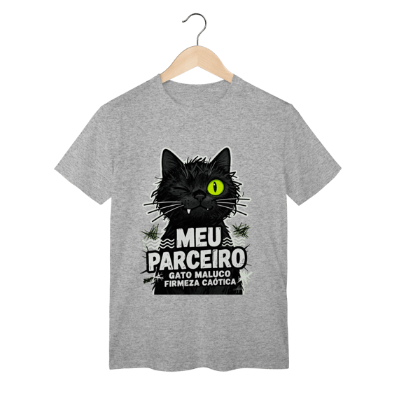 Camiseta Meu Parceiro Gato Maluco Streetwear Firmeza Caótica
