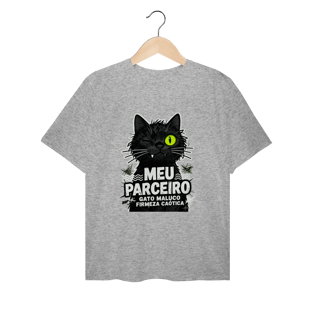 Nome do produto Camiseta Meu Parceiro Gato Maluco Streetwear Firmeza Caótica