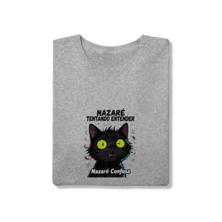 Nome do produto T-Shirt - NAZARÉ TENTANDO ENTENDER - GATO PRETO CONFUSO