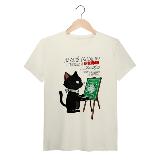 Camiseta Nazaré Tentando Entender Escalação Gato Surtando Futebol 